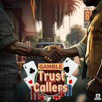 TRUST CALLERS GAMBLE