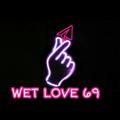 WET LOVE 69