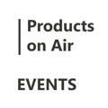 EVENTS I Products on Air
