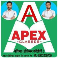 APEX CLASSES CHAKIA By: S K VERMA🇮🇳🇮🇳🇮🇳🇮🇳