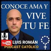 Conoce Ama Y Vive Tu Fe con Luis Roman