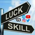 Luck vs Skill