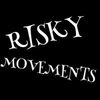 RISKY MOVEMENTS