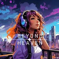 • Beyond ✨️ Heaven | 楽 •