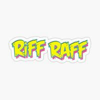 Riff Raff