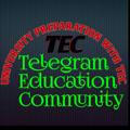 ♦Telegram Education Community™♦(TEC)