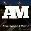 • Americano | Music 🇺🇸