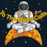 To The Moon Calls