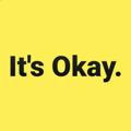 It's Okay.
