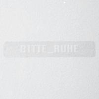 BITTE_RUHE