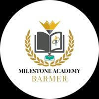 Milestone Academy, Barmer