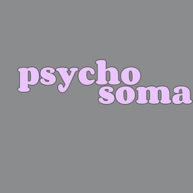 PSYCHO & SOMA