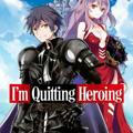 I'm Quitting Heroing | Yuusha, Yamemasu