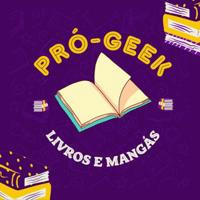 PRÓ-GEEK | Livros e Mangás 💜