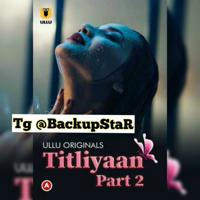 Titliyaan Part 2 ullu web Series Original