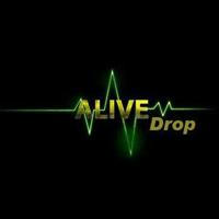 Alive Drop