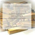 Investissements 👇 des métaux précieux 〽 (L'or) 💱