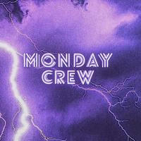 ✟ MONDAY CREW ✟