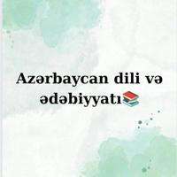 Azərbaycan dili və ədəbiyyatı📚