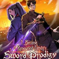 I Became a Renowned Family's Sword Prodigy [MANHWA]