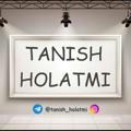 TANISH HOLATMI