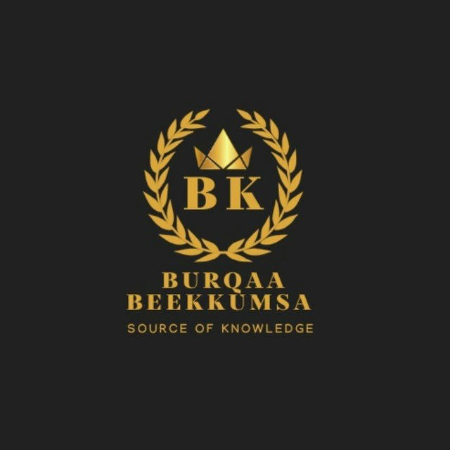 BURQAA BEEKKUMSAA (Knowledge is power)