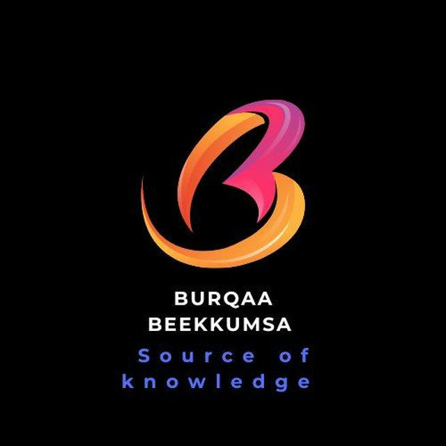 BURQAA BEEKKUMSAA (Knowledge is power)