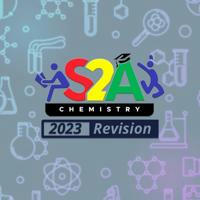 S2A Chemistry - 2023 Revision