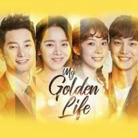 My Golden Life (2017-2018)