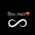 Slow_muzz❤️