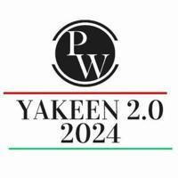 PW YAKEEN 2.0 TEST SERES 2024