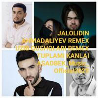 JALOLIDIN AHMADALIYEV REMEX UZIB QUSHQLARI REMEX TUPLAMI KANLAI ASADBEK_Music_ Official