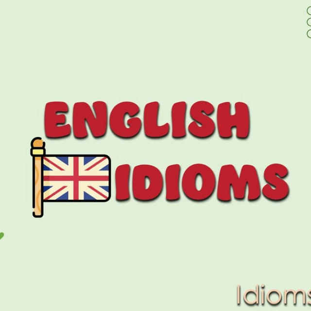 Английские идиомы | English Idioms