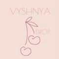 VYSHNYA DROP🍒