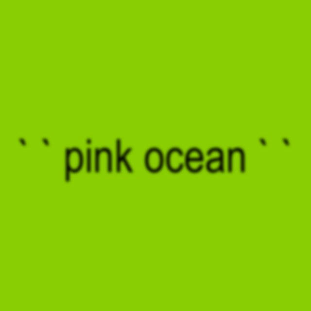 ` ` pink ocean ` `