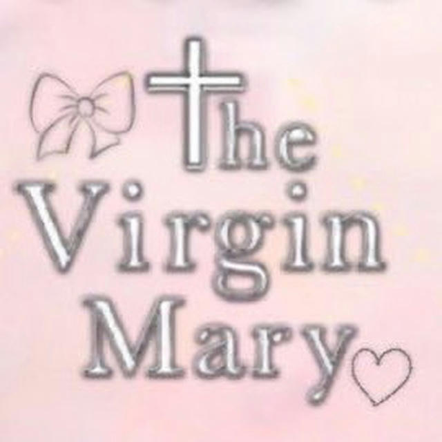 ♱Virgin Mary🎀