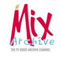 TV Series Archive @MFMixTV