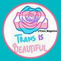 ⚧ Trans Magazine ♂♀