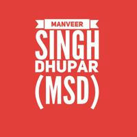 MANVEER SINGH DHUPAR(MSD)