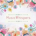 –• MusicWhispers •–