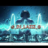Dj Laziz Music 🔥🎧🎼