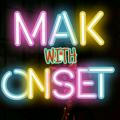 MAK WITH Onset