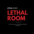 LETHAL ROOM 𝗖𝗟𝗢𝗦𝗘