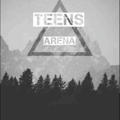 •Teens Arena•