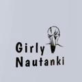 Girly Nautanki ✌️❣️