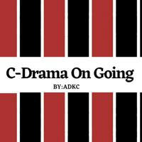 C-Drama On Going ADKC