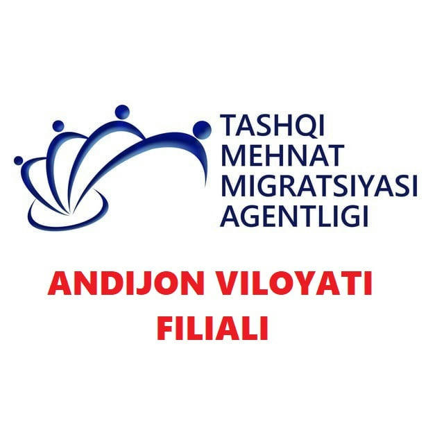 Tashqi mehnat migratsiyasi agentligi Andijon viloyati filiali