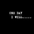 One Day.... .💔