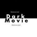 Dark Movie