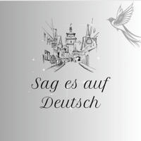 Sag es auf Deutsch! 🇩🇪